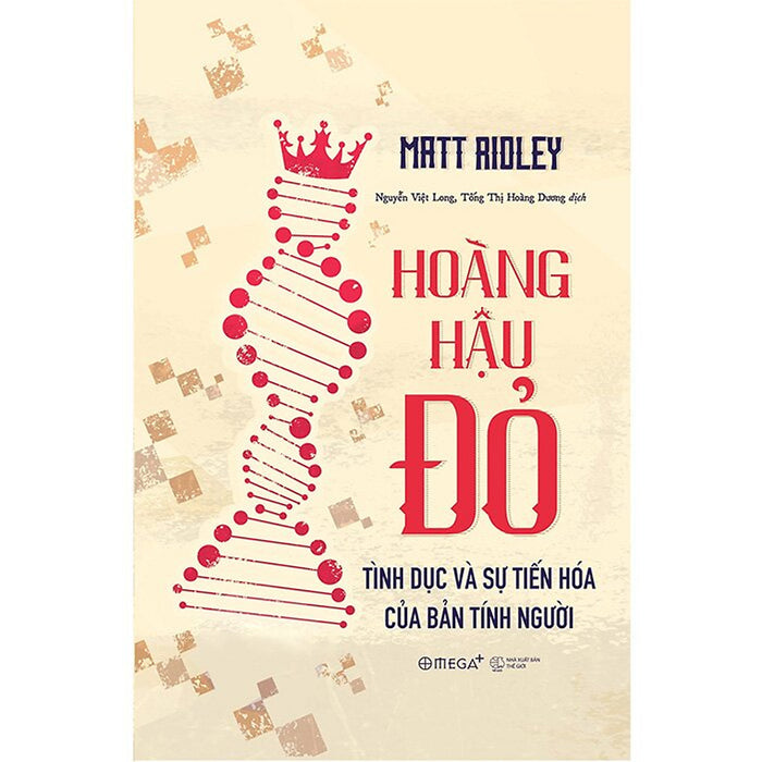 Hoàng Hậu Đỏ - Tình Dục Và Sự Tiến Hóa Của Bản Tính Người Hoàng Hậu Đỏ - Tình Dục Và Sự Tiến Hóa Của Bản Tính Người