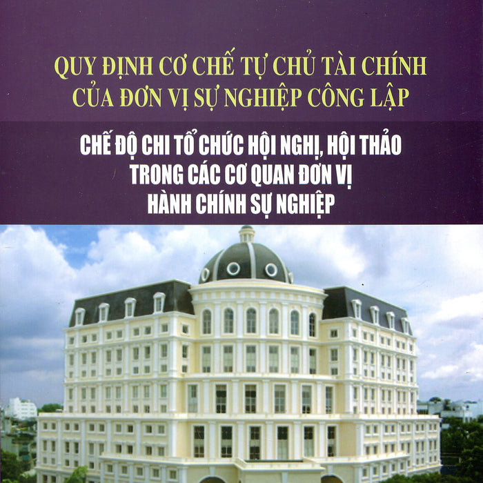 Quy Định Mới Về Cơ Chế Tự Chủ, Tự Chịu Trách Nhiệm Quản Lý, Sử Dụng Quyết Toán Kinh Phí Quy Định Mới Về Cơ Chế Tự Chủ, Tự Chịu Trách Nhiệm Quản Lý, Sử Dụng Quyết Toán Kinh Phí