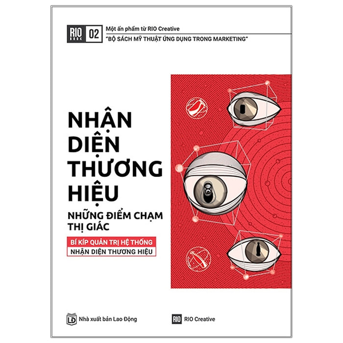 Sách Kinh Doanh-Rio Book No.2 - Nhận Diện Thương Hiệu, Những Điểm Chạm Thị Giác (Tái Bản 2021) Sách Kinh Doanh-Rio Book No.2 - Nhận Diện Thương Hiệu, Những Điểm Chạm Thị Giác (Tái Bản 2021)
