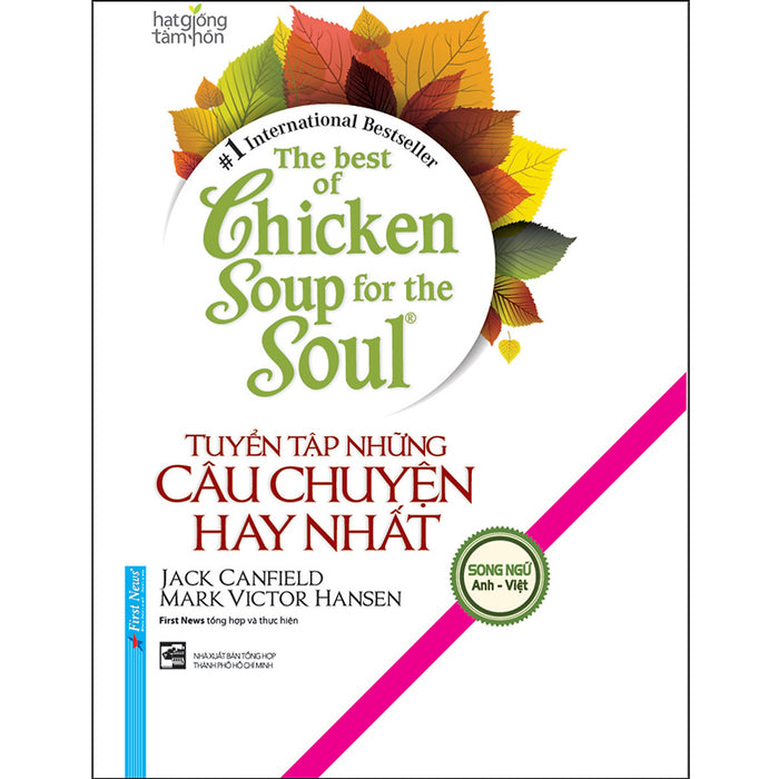 Sách The Best Of Chicken Soup - Tuyển Tập Những Câu Chuyện Hay Nhất (Song Ngữ)(Tái Bản 2020)  Sách The Best Of Chicken Soup - Tuyển Tập Những Câu Chuyện Hay Nhất (Song Ngữ)(Tái Bản 2020)