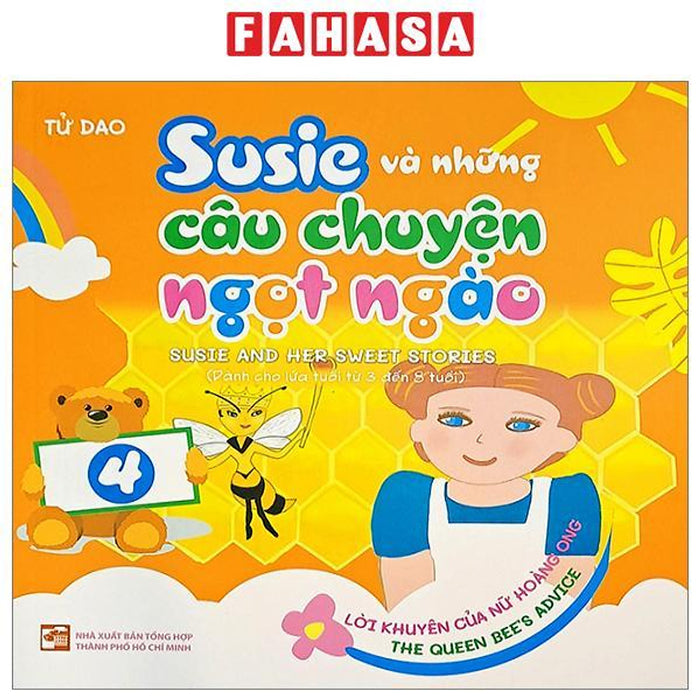 Susie Và Những Câu Chuyện Ngọt Ngào - Tập 4 - Lời Khuyên Của Nữ Hoàng Ong Susie Và Những Câu Chuyện Ngọt Ngào - Tập 4 - Lời Khuyên Của Nữ Hoàng Ong