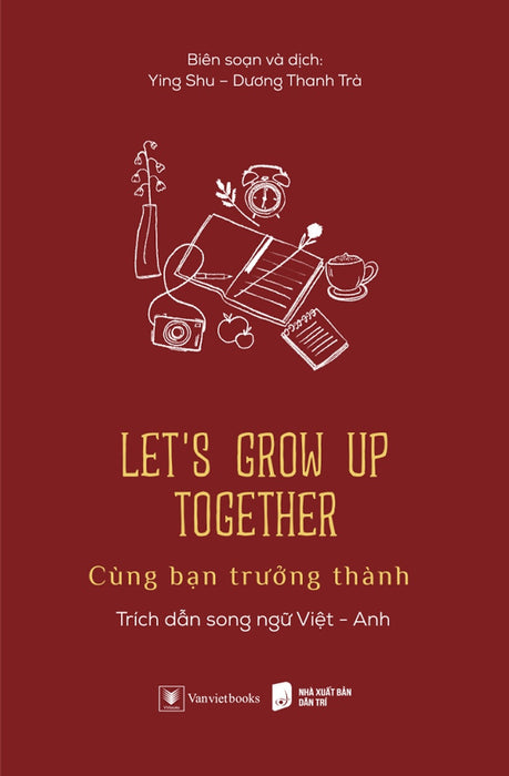 Let’S Grow Up Together - Cùng Bạn Trưởng Thành (Trích Dẫn Song Ngữ Việt - Anh) _Az Let’S Grow Up Together - Cùng Bạn Trưởng Thành (Trích Dẫn Song Ngữ Việt - Anh) _Az