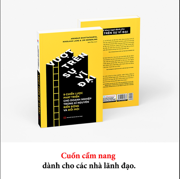 Vượt Trên Sự Vĩ Đại - Cuốn Cẩm Nang Dành Cho Các Nhà Lãnh Đạo