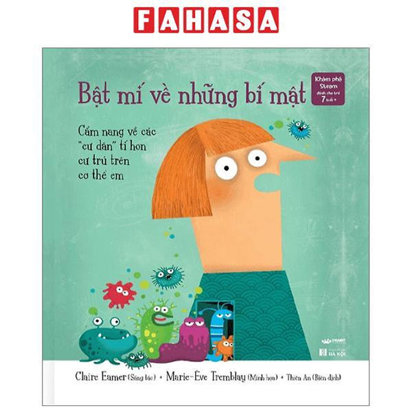 Bật Mí Về Những Bí Mật - Cẩm Nang Về Các "Cư Dân" Tí Hon Cư Trú Trên Cơ Thể Em - Bìa Cứng