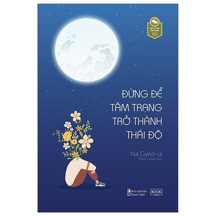 Đừng Để Tâm Trạng Trở Thành Thái Độ Đừng Để Tâm Trạng Trở Thành Thái Độ
