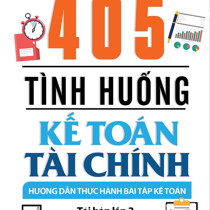 405 Tình Huống Kế Toán Tài Chính (Tái Bản Lần 3) 405 Tình Huống Kế Toán Tài Chính (Tái Bản Lần 3)