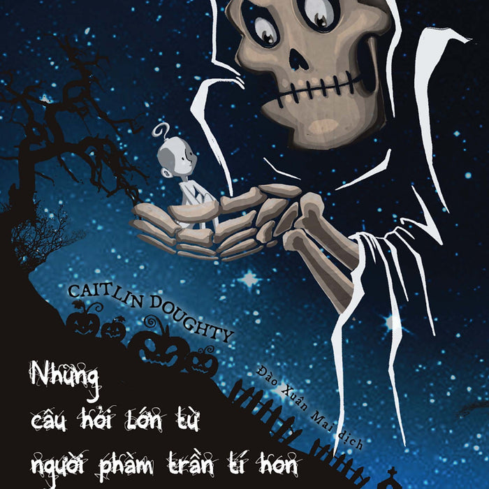 Những Câu Hỏi Lớn Từ Người Phàm Trần Tí Hon Về Cái Chết _Az Những Câu Hỏi Lớn Từ Người Phàm Trần Tí Hon Về Cái Chết _Az