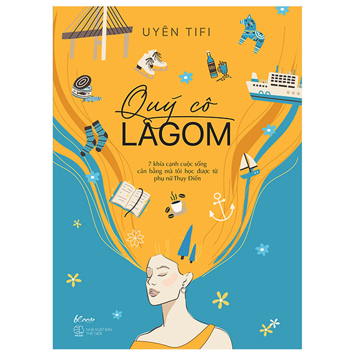 Quý Cô Lagom - 7 Khía Cạnh Cuộc Sống Mà Tôi Học Được Từ Phụ Nữ Thụy Điển Quý Cô Lagom - 7 Khía Cạnh Cuộc Sống Mà Tôi Học Được Từ Phụ Nữ Thụy Điển