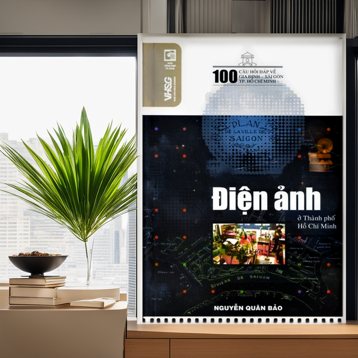 100 Câu Hỏi Về Gia Định Sài Gòn - Điện Ảnh Ở Thành Phố Hồ Chí Minh 100 Câu Hỏi Về Gia Định Sài Gòn - Điện Ảnh Ở Thành Phố Hồ Chí Minh