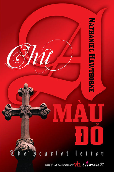 Chữ A Màu Đỏ (The Scarlet Letter) Chữ A Màu Đỏ (The Scarlet Letter)