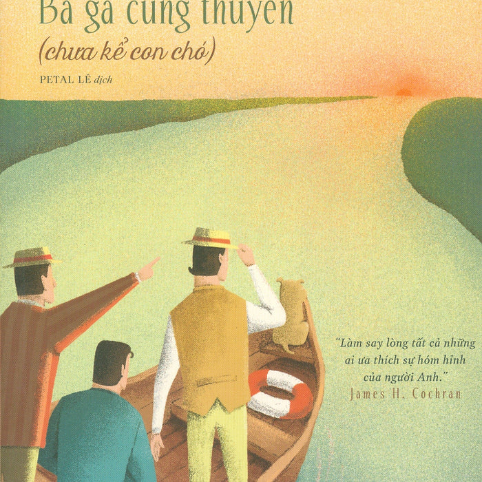 Ba Gã Cùng Thuyền (Chưa Kể Con Chó) Ba Gã Cùng Thuyền (Chưa Kể Con Chó)