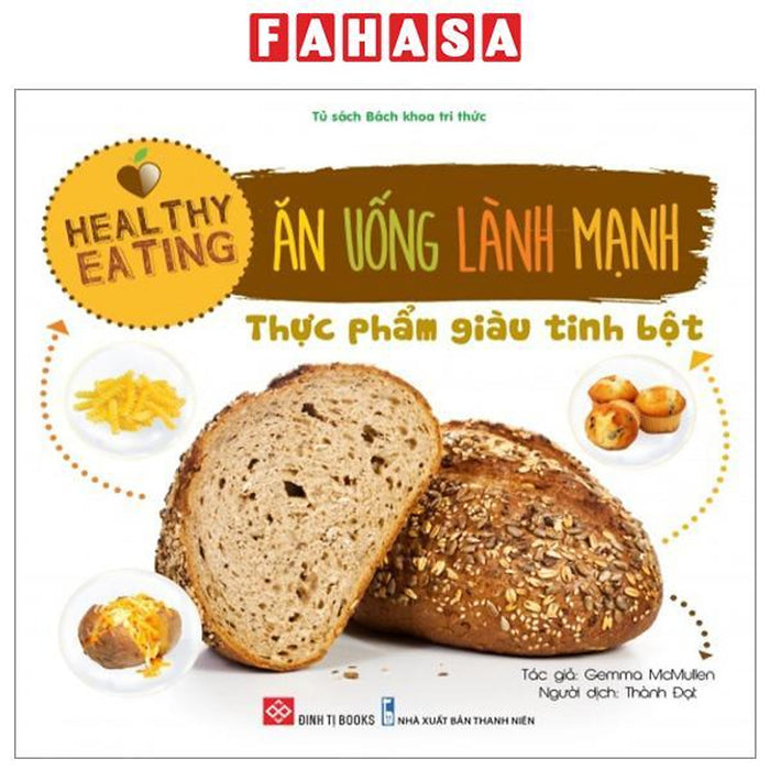 Healthy Eating - Ăn Uống Lành Mạnh - Thực Phẩm Giàu Tinh Bột Healthy Eating - Ăn Uống Lành Mạnh - Thực Phẩm Giàu Tinh Bột