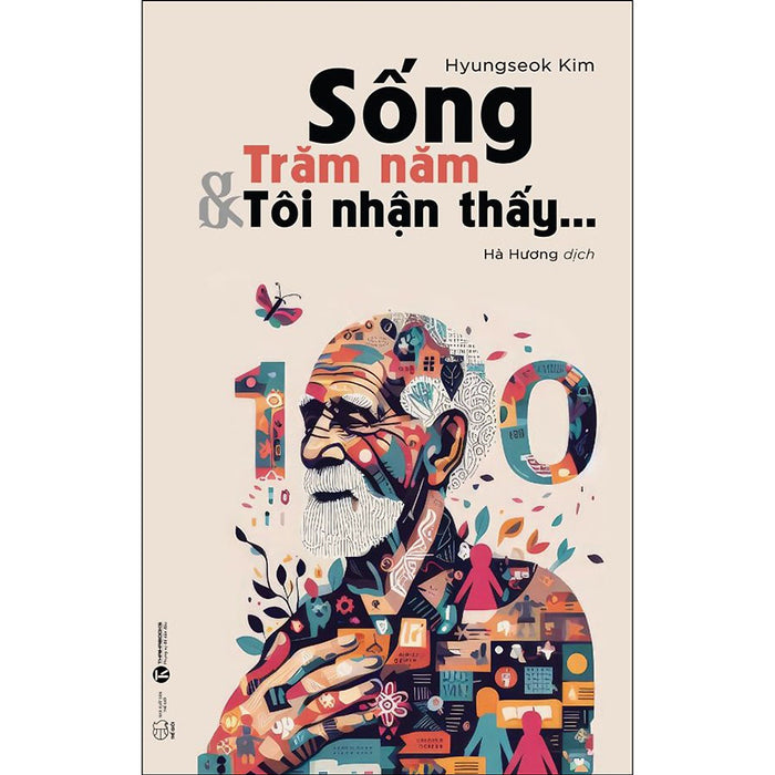Sống Trăm Năm Và Tôi Nhận Thấy Sống Trăm Năm Và Tôi Nhận Thấy
