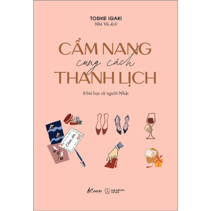 Cẩm Nang Cung Cách Thanh Lịch - 8 Bài Học Từ Người Nhật Cẩm Nang Cung Cách Thanh Lịch - 8 Bài Học Từ Người Nhật