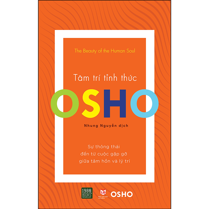 Osho - Tâm Trí Tỉnh Thức Osho - Tâm Trí Tỉnh Thức