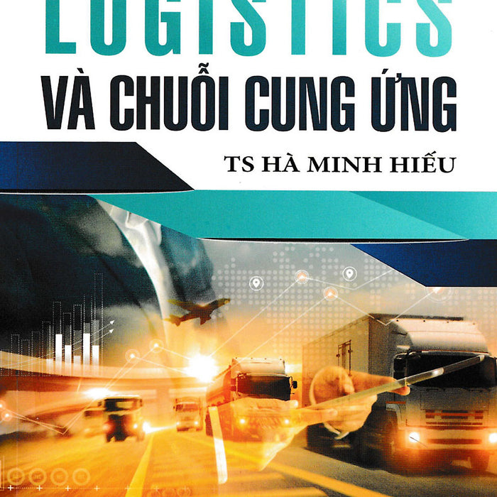 Quản Trị Logistics Và Chuỗi Cung Ứng Quản Trị Logistics Và Chuỗi Cung Ứng