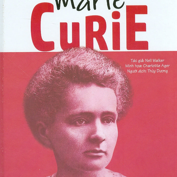 Truyện Kể Danh Nhân Truyền Cảm Hứng - Marie Curie Truyện Kể Danh Nhân Truyền Cảm Hứng - Marie Curie
