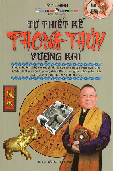 Tự Thiết Kế Phong Thuỷ Vượng Khí - Lý Cư Minh