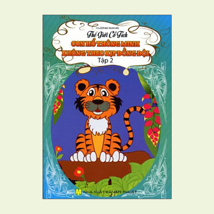 Thế Giới Cổ Tích - Con Hổ Thông Minh Không Theo Kịp Đồng Đội (Tập 2) Thế Giới Cổ Tích - Con Hổ Thông Minh Không Theo Kịp Đồng Đội (Tập 2)