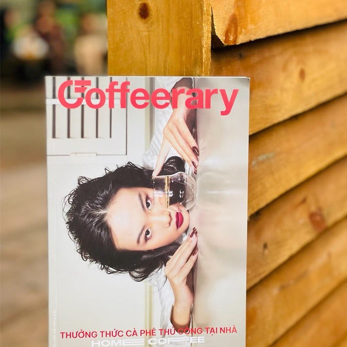 (In Màu Toàn Bộ, Phát Hành Hàng Quý) Coffeerary - Thưởng Thức Cà Phê Thủ Công Tại Nhà - Bella Nota - Nxb Hồng Đức (In Màu Toàn Bộ, Phát Hành Hàng Quý) Coffeerary - Thưởng Thức Cà Phê Thủ Công Tại Nhà - Bella Nota - Nxb Hồng Đức