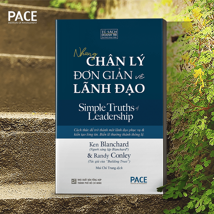 Sách Pace Books - Những Chân Lý Đơn Giản Về Lãnh Đạo (Simple Truths Of Leadership) - Ken Blanchard Và Randy Conley Sách Pace Books - Những Chân Lý Đơn Giản Về Lãnh Đạo (Simple Truths Of Leadership) - Ken Blanchard Và Randy Conley