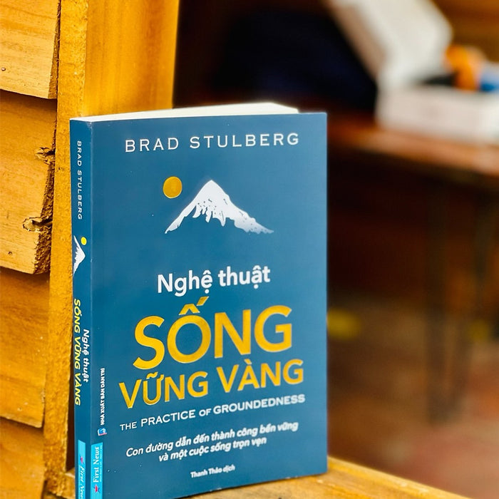 Nghệ Thuật Sống Vững Vàng - Brad Stulberg - First News - Bìa Mềm Nghệ Thuật Sống Vững Vàng - Brad Stulberg - First News - Bìa Mềm