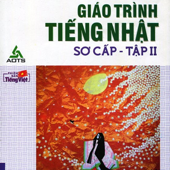 Giáo Trình Tiếng Nhật Sơ Cấp - Tập 2 Giáo Trình Tiếng Nhật Sơ Cấp - Tập 2