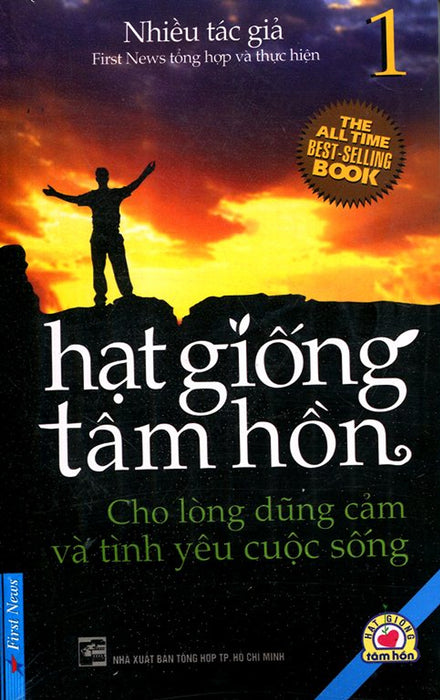 Hạt Giống Tâm Hồn 1 - Cho Lòng Dũng Cảm Và Tình Yêu Cuộc Sống Hạt Giống Tâm Hồn 1 - Cho Lòng Dũng Cảm Và Tình Yêu Cuộc Sống