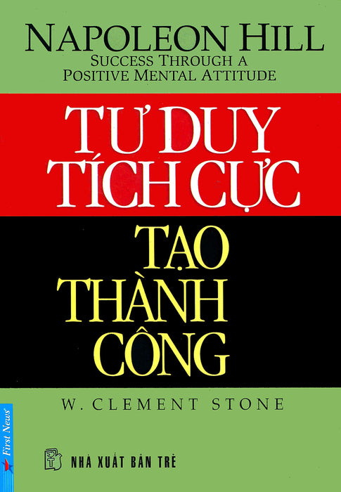 Tư Duy Tích Cực Tạo Thành Công (Tái Bản 2016) Tư Duy Tích Cực Tạo Thành Công (Tái Bản 2016)