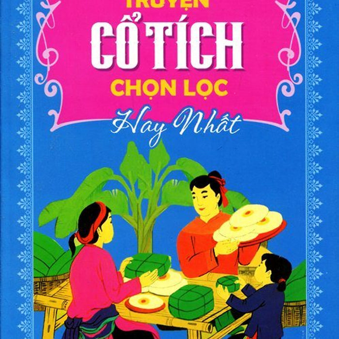 Truyện Cổ Tích Chọn Lọc Hay Nhất Truyện Cổ Tích Chọn Lọc Hay Nhất