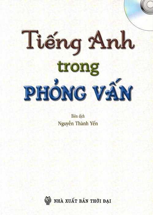 Tiếng Anh Trong Phỏng Vấn - Kèm Cd Tiếng Anh Trong Phỏng Vấn - Kèm Cd