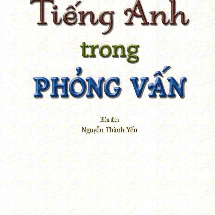 Tiếng Anh Trong Phỏng Vấn - Kèm Cd Tiếng Anh Trong Phỏng Vấn - Kèm Cd