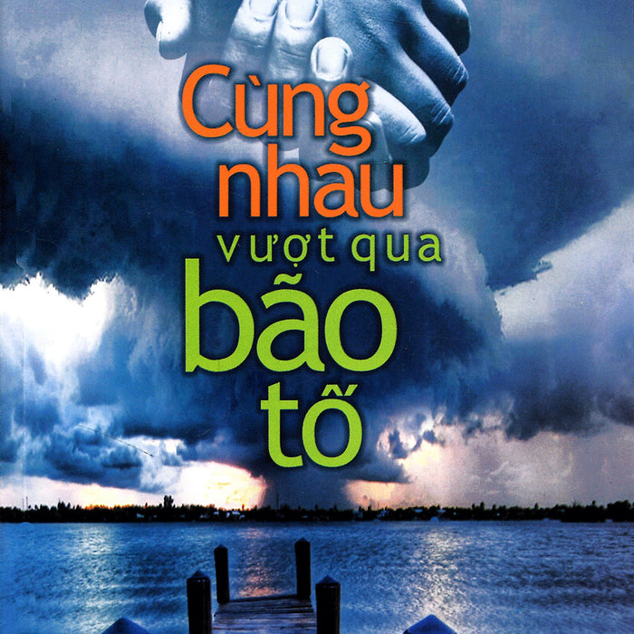 Cùng Nhau Vượt Qua Bão Tố Cùng Nhau Vượt Qua Bão Tố