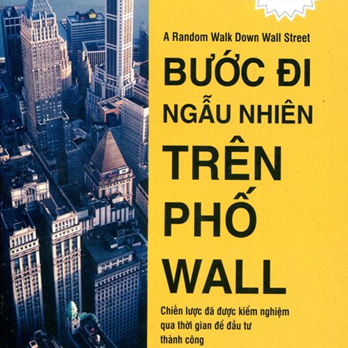 Bước Đi Ngẫu Nhiên Trên Phố Wall (Tái Bản 2015) Bước Đi Ngẫu Nhiên Trên Phố Wall (Tái Bản 2015)