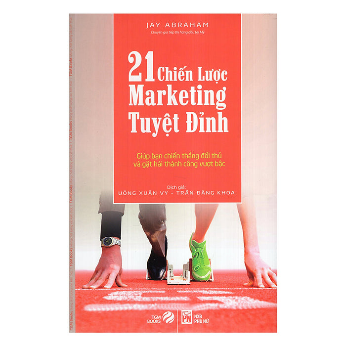 21 Chiến Lược Marketing Tuyệt Đỉnh 21 Chiến Lược Marketing Tuyệt Đỉnh