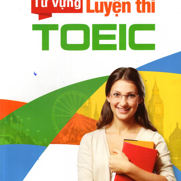 Từ Vựng Luyện Thi Toeic Từ Vựng Luyện Thi Toeic