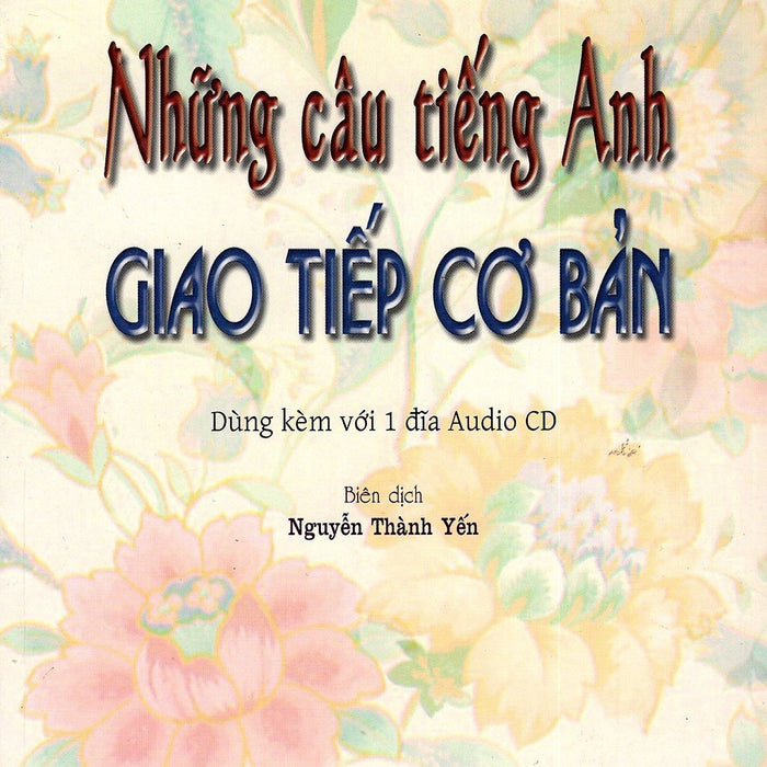Những Câu Tiếng Anh Giao Tiếp Cơ Bản Những Câu Tiếng Anh Giao Tiếp Cơ Bản