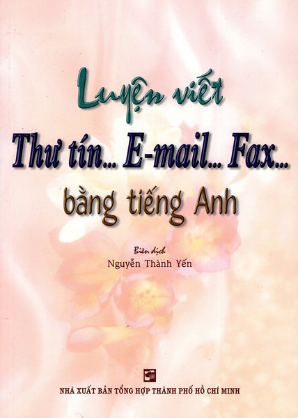 Luyện Viết Thư Tín...E-Mail...Fax...Bằng Tiếng Anh