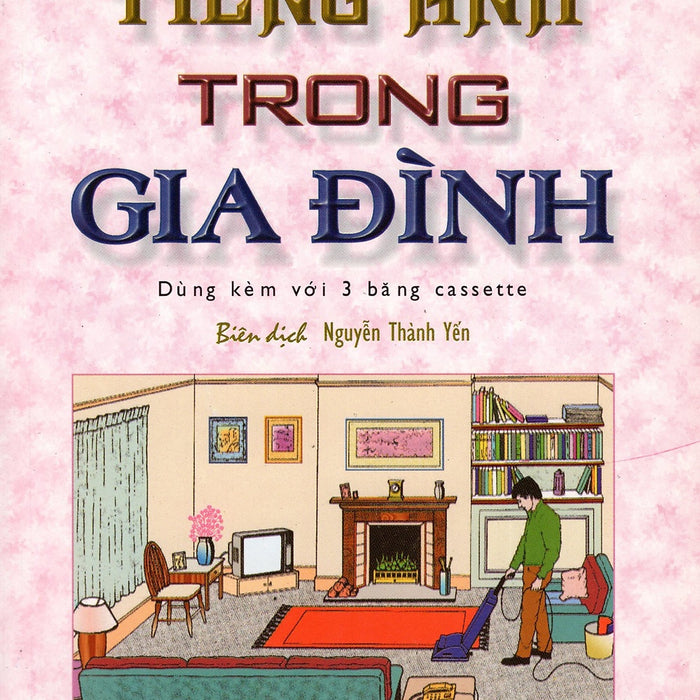 Tiếng Anh Trong Gia Đình (Kèm Cd) Tiếng Anh Trong Gia Đình (Kèm Cd)