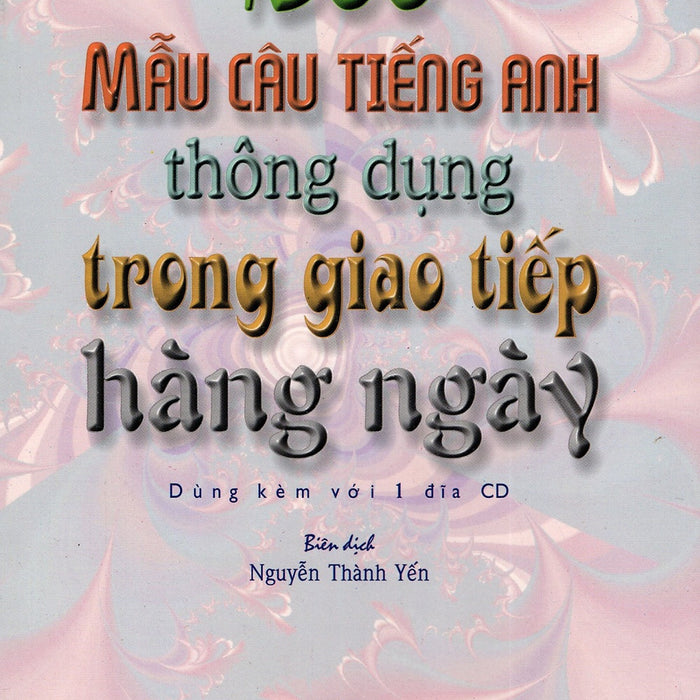 1300 Mẫu Câu Tiếng Anh Thông Dụng Trong Giao Tiếp Hàng Ngày (Kèm Cd) 1300 Mẫu Câu Tiếng Anh Thông Dụng Trong Giao Tiếp Hàng Ngày (Kèm Cd)