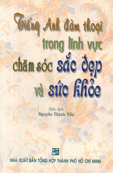 Tiếng Anh Đàm Thoại Trong Lĩnh Vực Chăm Sóc Sắc Đẹp Và Sức Khỏe