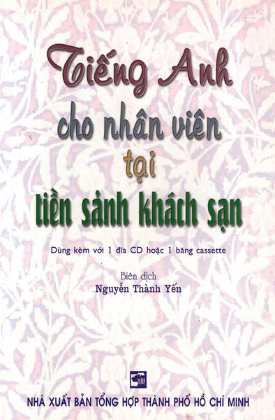 Tiếng Anh Cho Nhân Viên Tại Tiền Sảnh Khách Sạn (Không Kèm Cd)