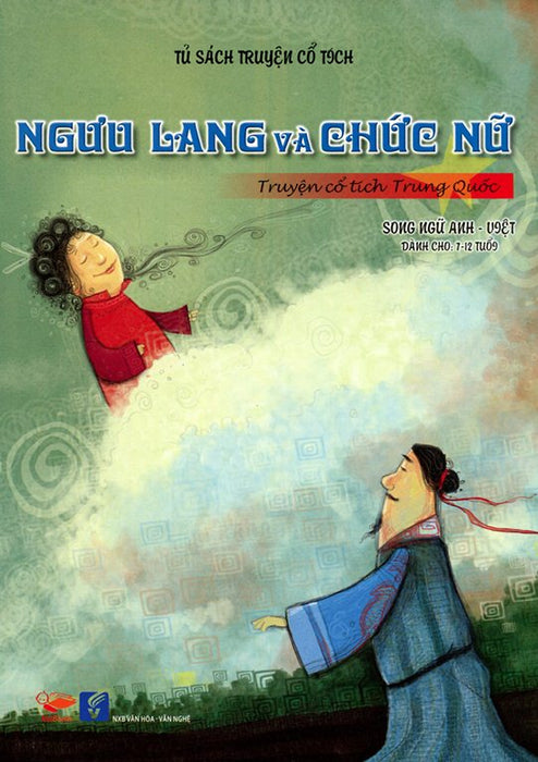 Tủ Sách Truyện Cổ Tích - Ngưu Lang Và Chức Nữ (Song Ngữ Anh - Việt) Tủ Sách Truyện Cổ Tích - Ngưu Lang Và Chức Nữ (Song Ngữ Anh - Việt)