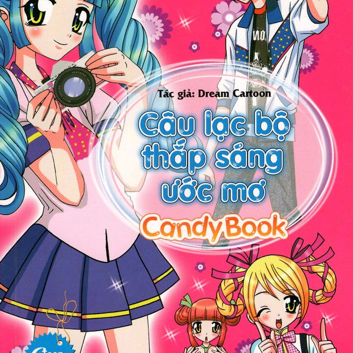 Candy Book - Câu Lạc Bộ Thắp Sáng Ước Mơ Candy Book - Câu Lạc Bộ Thắp Sáng Ước Mơ