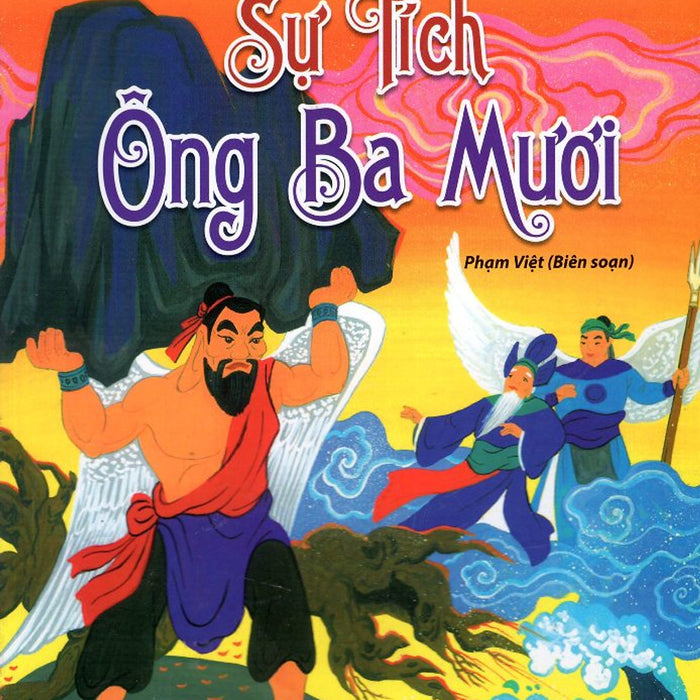 Kho Tàng Truyện Cổ Tích Việt Nam - Sự Tích Ông Ba Mươi (Tân Việt) Kho Tàng Truyện Cổ Tích Việt Nam - Sự Tích Ông Ba Mươi (Tân Việt)