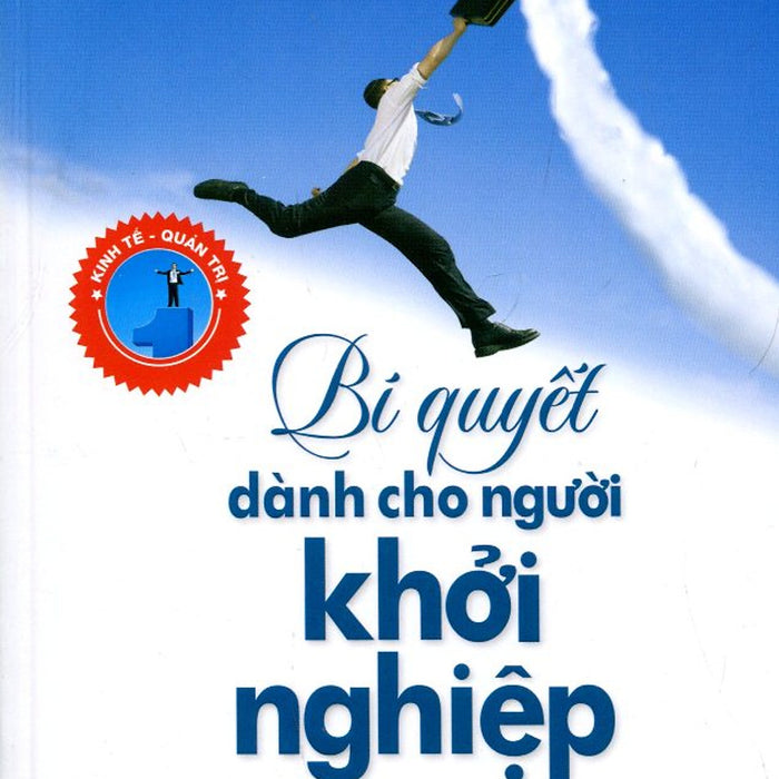 Bí Quyết Dành Cho Người Khởi Nghiệp Bí Quyết Dành Cho Người Khởi Nghiệp