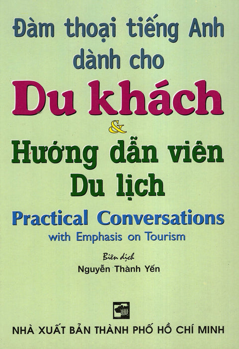 Đàm Thoại Tiếng Anh Dành Cho Du Khách & Hướng Dẫn Viên Du Lịch Đàm Thoại Tiếng Anh Dành Cho Du Khách & Hướng Dẫn Viên Du Lịch