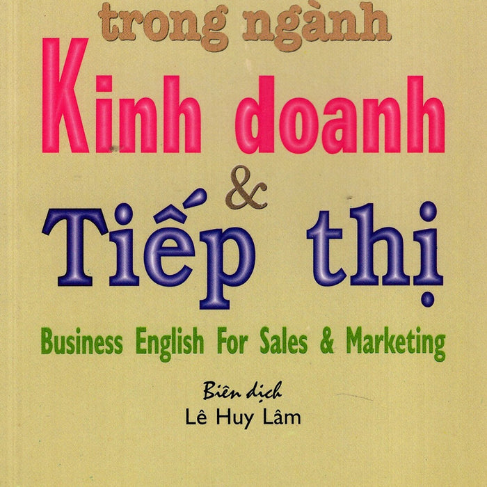 Tiếng Anh Thương Mại Trong Ngành Kinh Doanh & Tiếp Thị Tiếng Anh Thương Mại Trong Ngành Kinh Doanh & Tiếp Thị