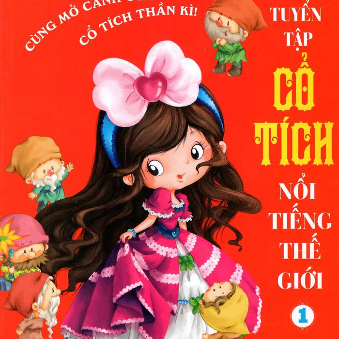 Tuyển Tập Cổ Tích Nổi Tiếng Thế Giới (Tập 1) Tuyển Tập Cổ Tích Nổi Tiếng Thế Giới (Tập 1)