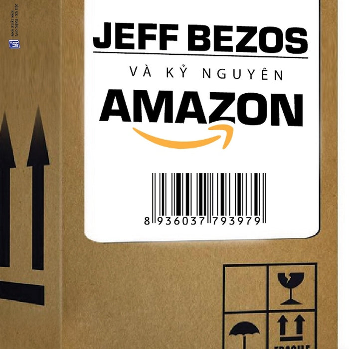 Jeff Bezos Và Kỷ Nguyên Amazon Jeff Bezos Và Kỷ Nguyên Amazon